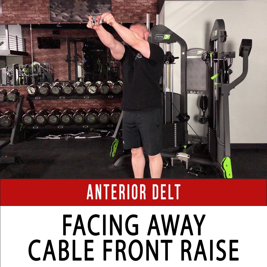 Anterior Delt Facing Away Cable Front Raise