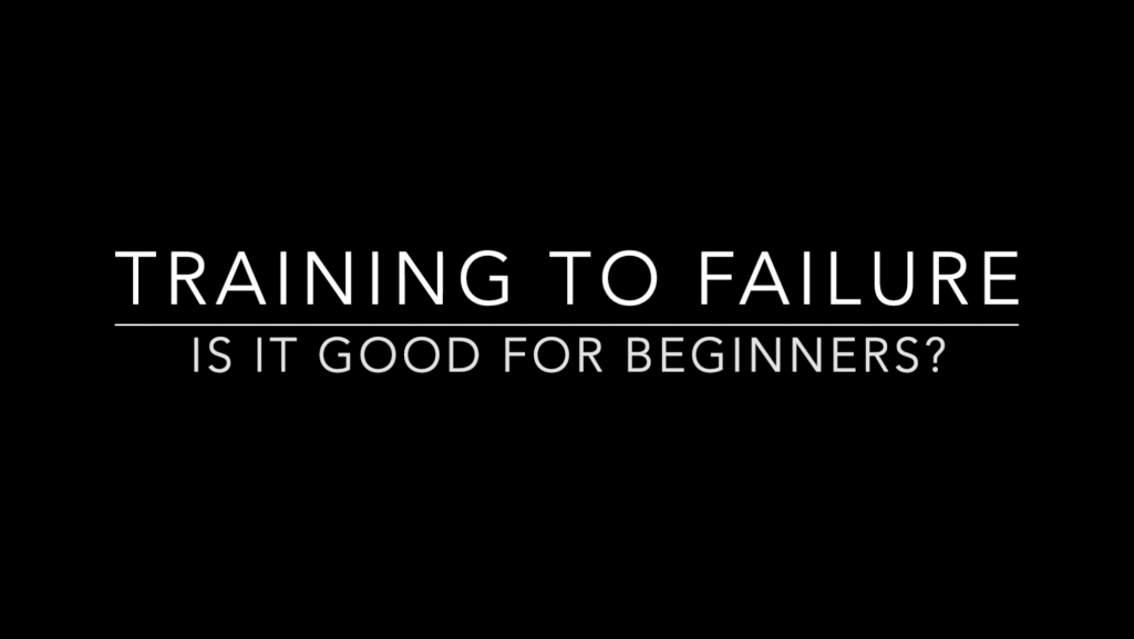 Should Beginners Train to Failure?