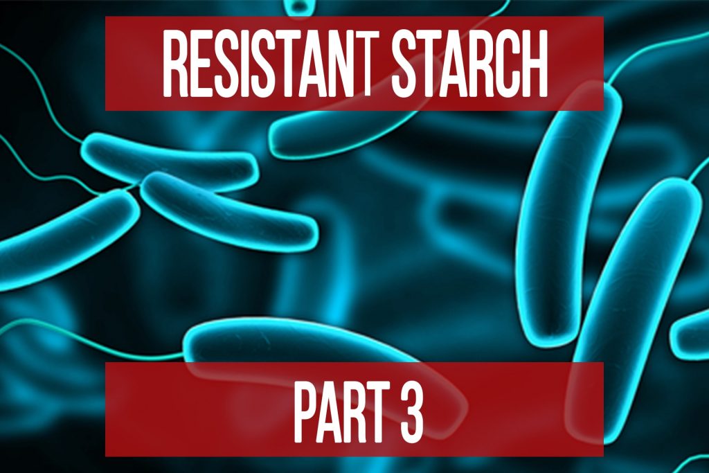 Resistant Starch Part 3