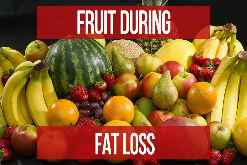 Fruit During Fat Loss