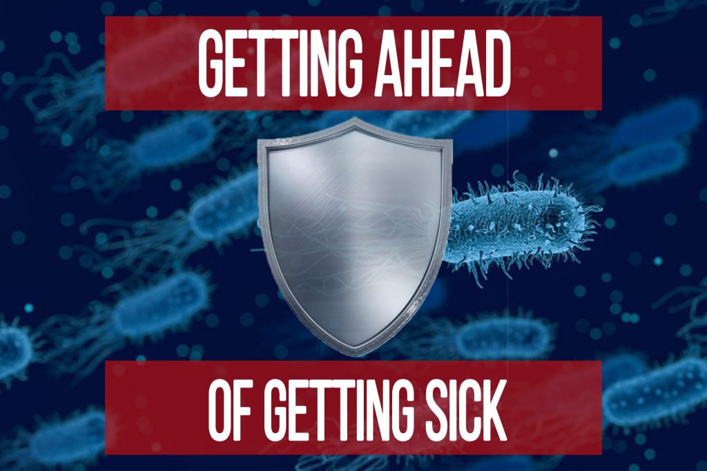 Getting Ahead of Getting Sick