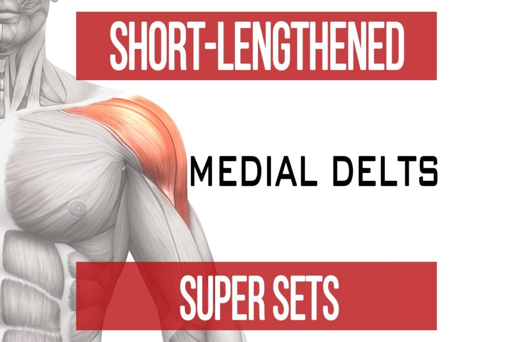 Short-Lengthened Super Sets: Medial Delts