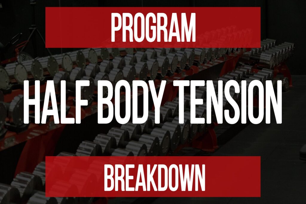 Program Breakdown: Half Body Tension 1 & 2