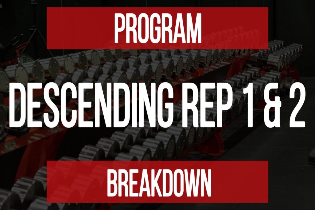 Program Breakdown: Descending Rep 1 & 2