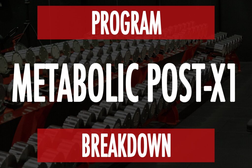 Program Breakdown: Metabolic Post-X1