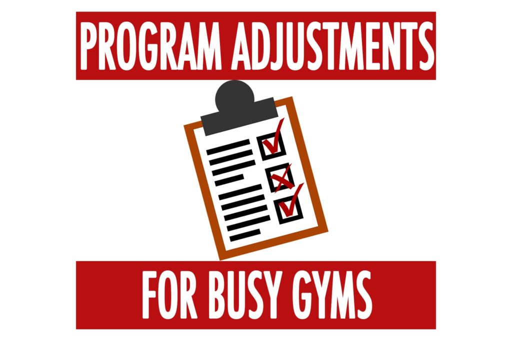 Program Adjustments for Busy Gyms